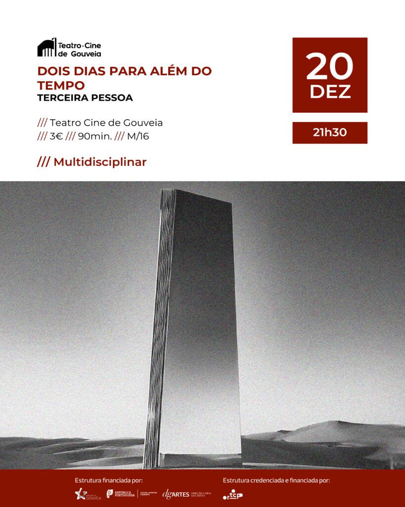 /// Multidisciplinar: Dois Dias para Além do Tempo | Terceira Pessoa | 20 de dezembro | 21H30 | 3€ | M/16