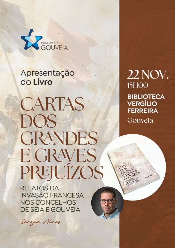 Biblioteca Municipal de Gouveia recebe apresentação do livro “Cartas dos Grandes e Graves Prejuízos- A Terceira Invasão Francesa nos Concelhos de Seia e Gouveia”